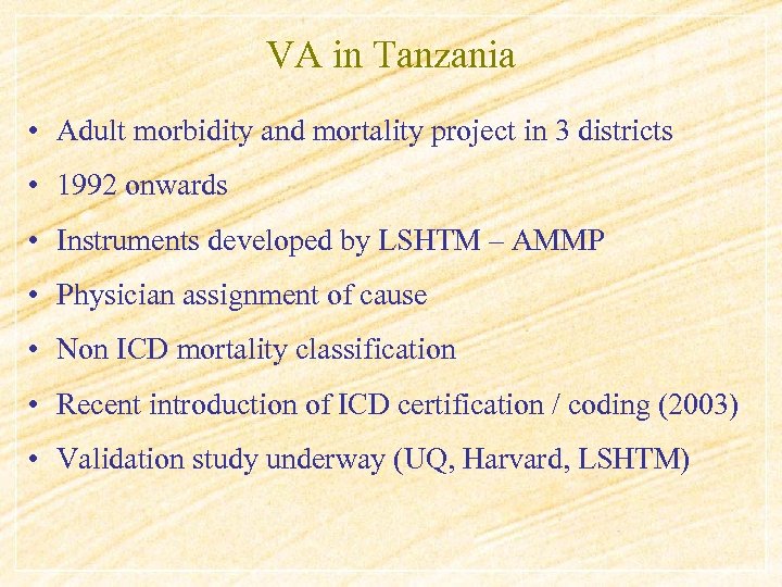VA in Tanzania • Adult morbidity and mortality project in 3 districts • 1992