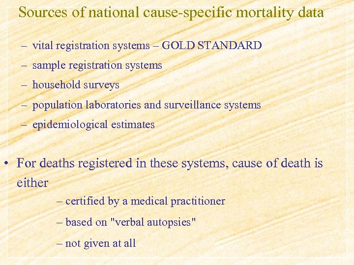 Sources of national cause-specific mortality data – vital registration systems – GOLD STANDARD –
