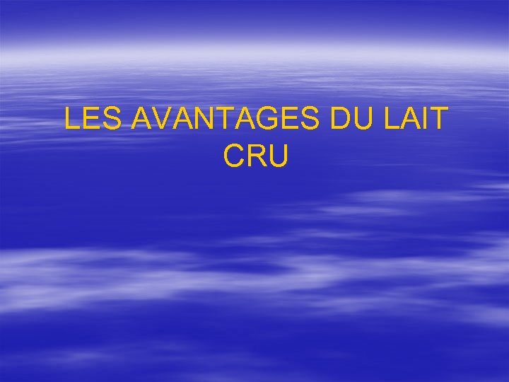 LES AVANTAGES DU LAIT CRU 
