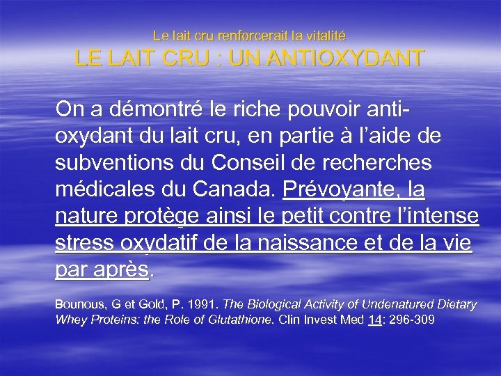 Le lait cru renforcerait la vitalité LE LAIT CRU : UN ANTIOXYDANT On a