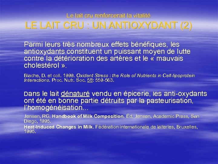 Le lait cru renforcerait la vitalité LE LAIT CRU : UN ANTIOXYDANT (2) Parmi