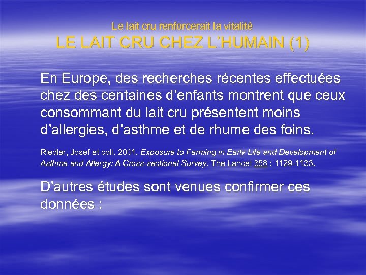 Le lait cru renforcerait la vitalité LE LAIT CRU CHEZ L’HUMAIN (1) En Europe,