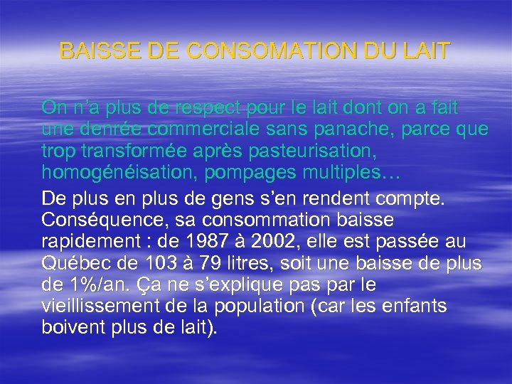 BAISSE DE CONSOMATION DU LAIT On n’a plus de respect pour le lait dont