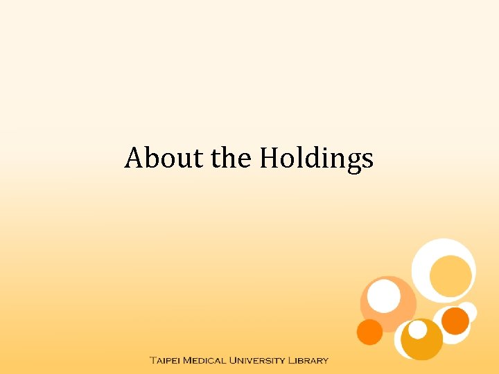 About the Holdings 