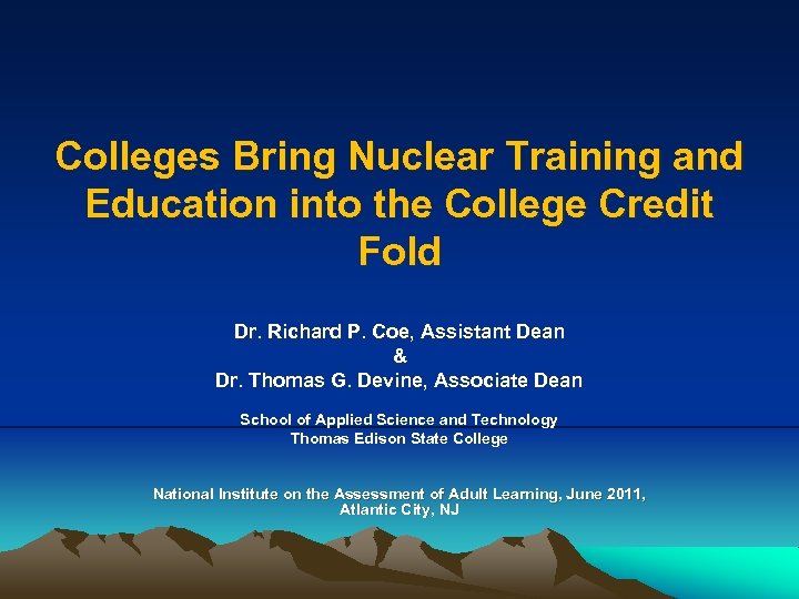 Colleges Bring Nuclear Training and Education into the College Credit Fold Dr. Richard P.