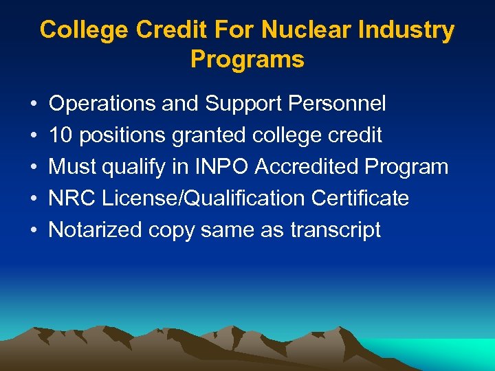 College Credit For Nuclear Industry Programs • • • Operations and Support Personnel 10