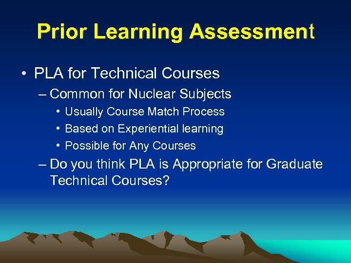 Prior Learning Assessment • PLA for Technical Courses – Common for Nuclear Subjects •