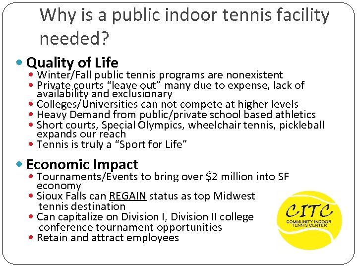 Why is a public indoor tennis facility needed? Quality of Life Winter/Fall public tennis