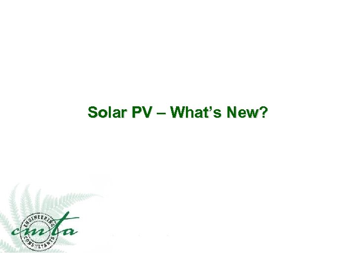 Solar PV – What’s New? 