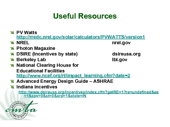 Useful Resources PV Watts http: //rredc. nrel. gov/solar/calculators/PVWATTS/version 1 NREL nrel. gov Photon Magazine