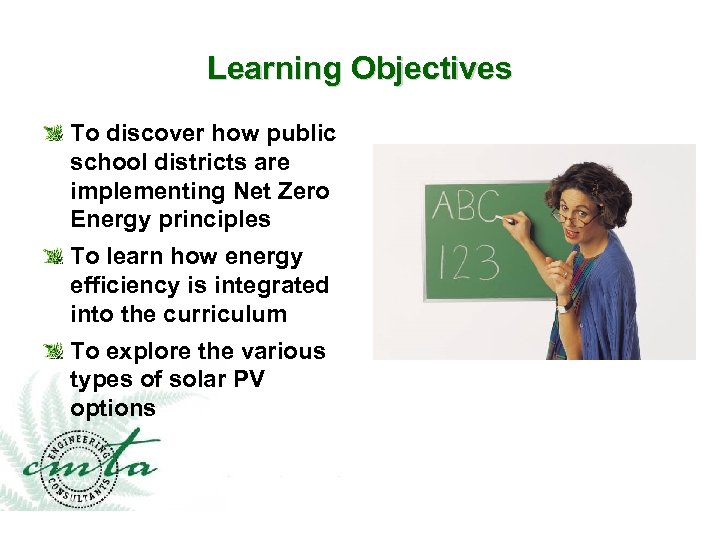 Learning Objectives To discover how public school districts are implementing Net Zero Energy principles