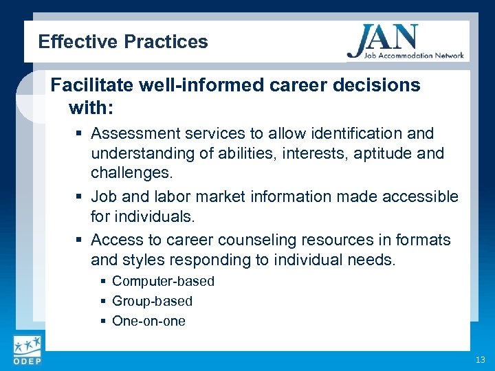 Effective Practices Facilitate well-informed career decisions with: § Assessment services to allow identification and