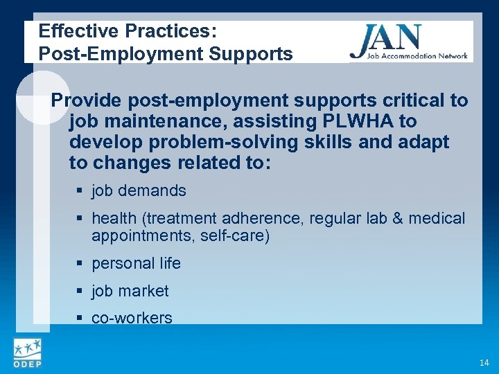 Effective Practices: Post-Employment Supports Provide post-employment supports critical to job maintenance, assisting PLWHA to