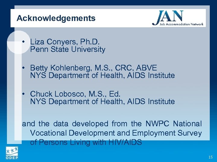 Acknowledgements • Liza Conyers, Ph. D. Penn State University • Betty Kohlenberg, M. S.