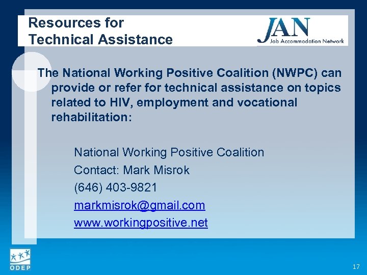 Resources for Technical Assistance The National Working Positive Coalition (NWPC) can provide or refer