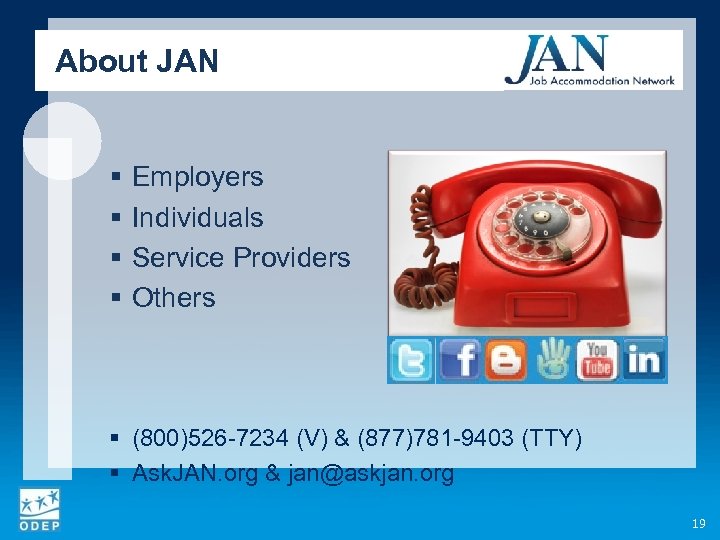 About JAN § § Employers Individuals Service Providers Others § (800)526 -7234 (V) &