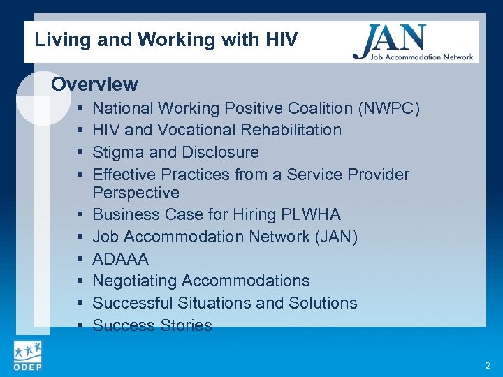 Living and Working with HIV Overview § § § § § National Working Positive