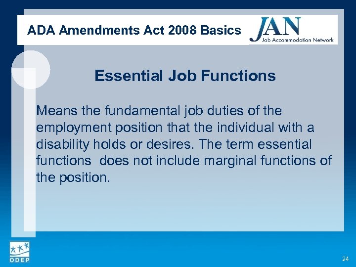 ADA Amendments Act 2008 Basics Essential Job Functions Means the fundamental job duties of