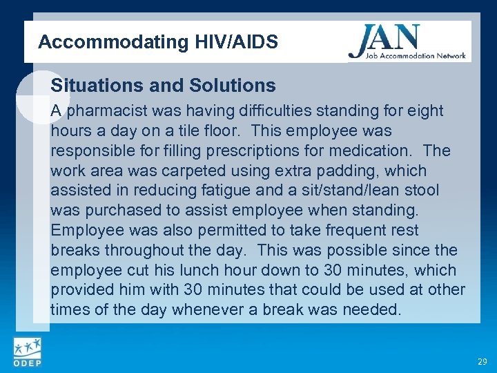 Accommodating HIV/AIDS Situations and Solutions A pharmacist was having difficulties standing for eight hours