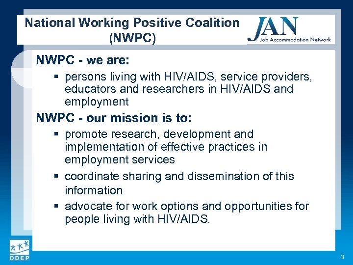 National Working Positive Coalition (NWPC) NWPC - we are: § persons living with HIV/AIDS,