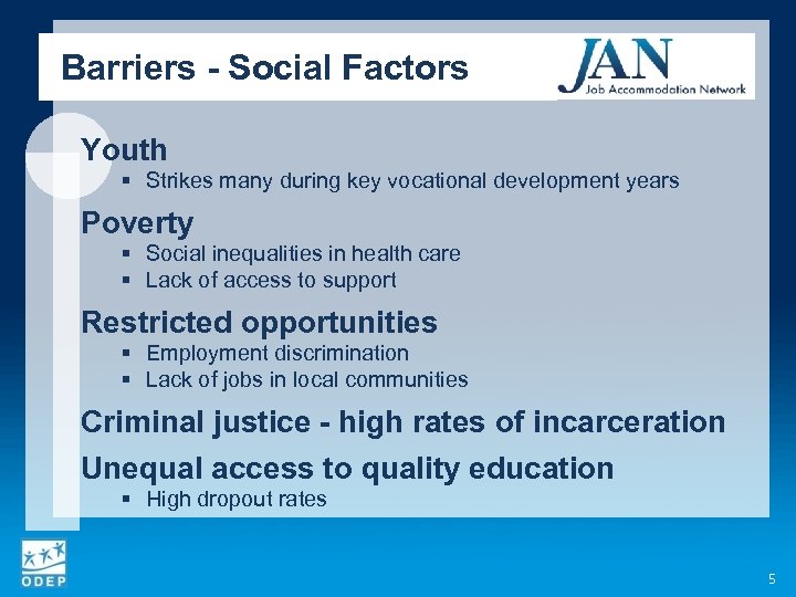 Barriers - Social Factors Youth § Strikes many during key vocational development years Poverty