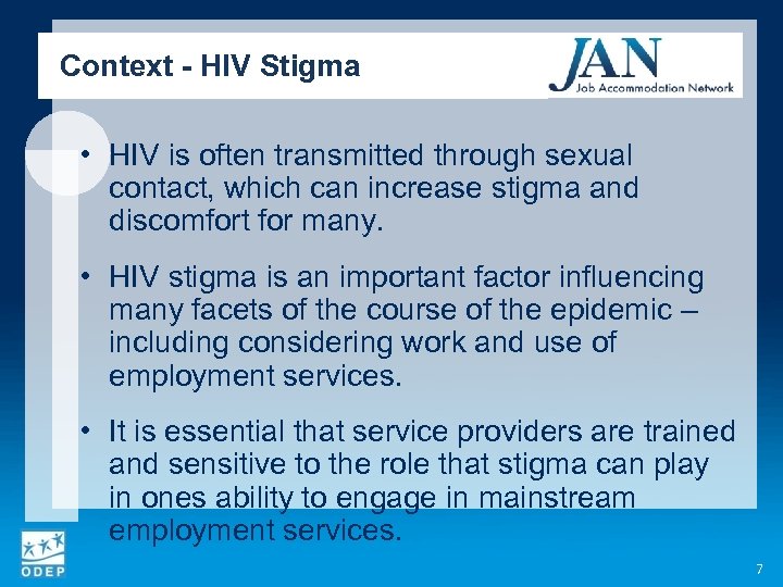 Context - HIV Stigma • HIV is often transmitted through sexual contact, which can