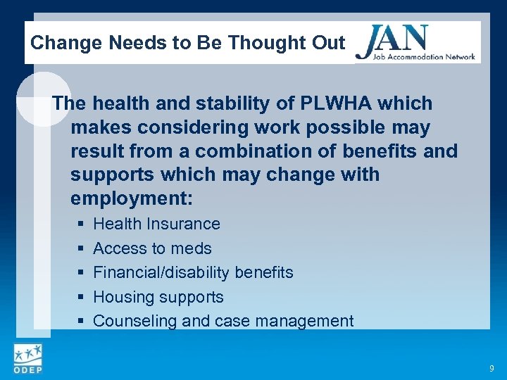 Change Needs to Be Thought Out The health and stability of PLWHA which makes