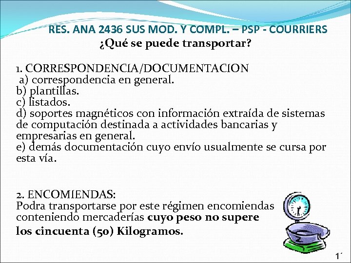 RES. ANA 2436 SUS MOD. Y COMPL. – PSP - COURRIERS ¿Qué se puede