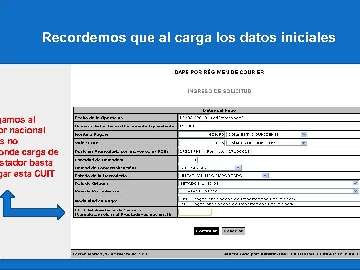 Recordemos que al carga los datos iniciales gamos al or nacional s no onde