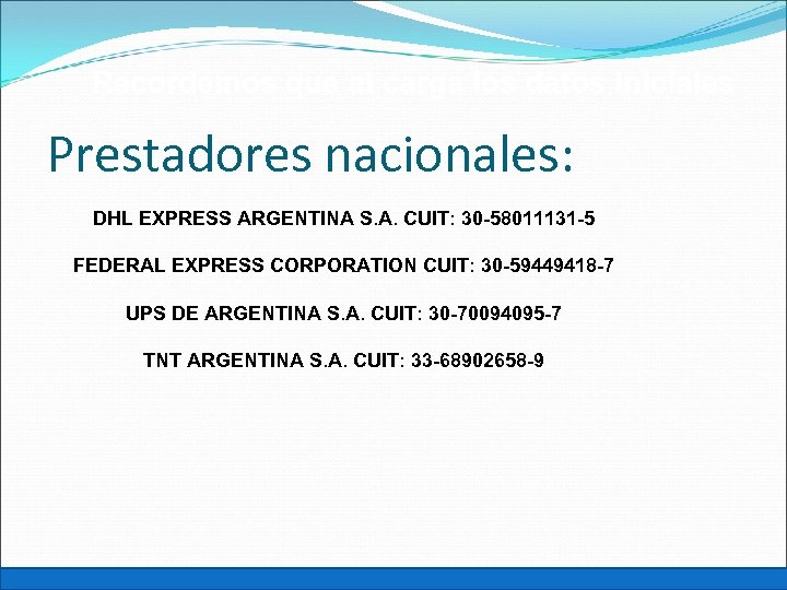 Recordemos que al carga los datos iniciales Prestadores nacionales: DHL EXPRESS ARGENTINA S. A.