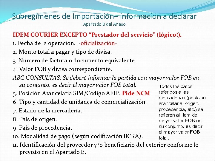 Subregímenes de Importación– información a declarar Apartado B del Anexo IDEM COURIER EXCEPTO “Prestador