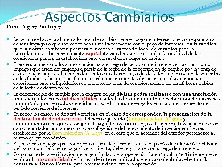 Aspectos Cambiarios Com. A 5377 Punto 3. 7 Se permite el acceso al mercado