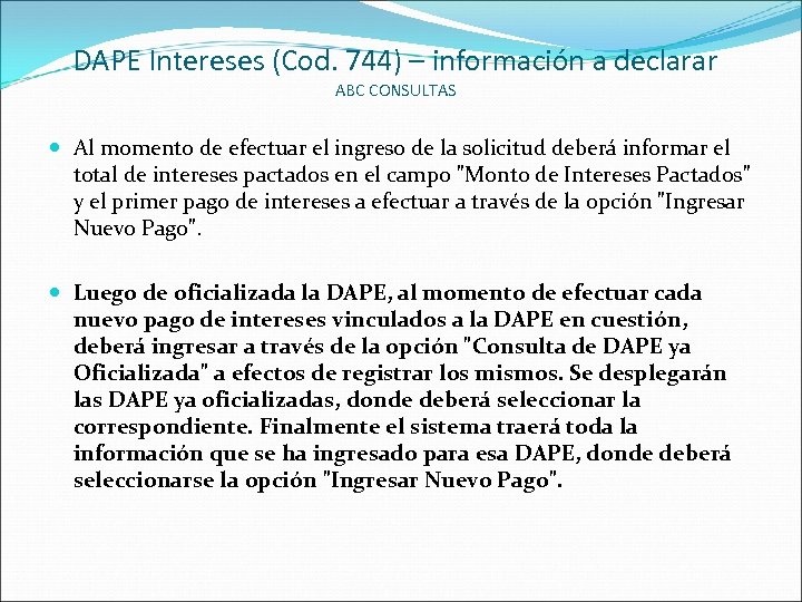 DAPE Intereses (Cod. 744) – información a declarar ABC CONSULTAS Al momento de efectuar