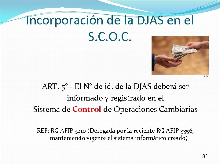 Incorporación de la DJAS en el S. C. O. C. ART. 5° - El