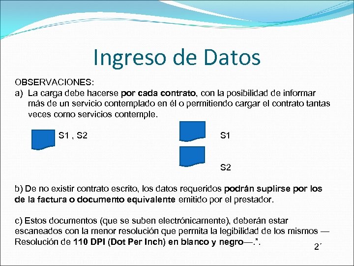 Ingreso de Datos OBSERVACIONES: a) La carga debe hacerse por cada contrato, con la