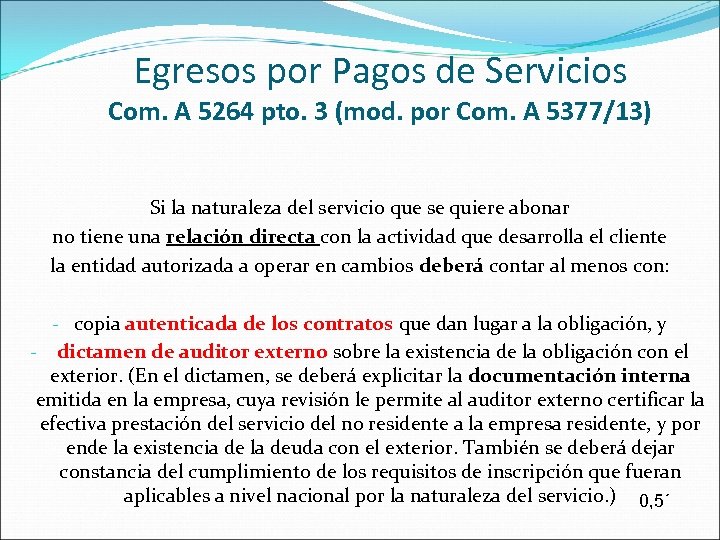 Egresos por Pagos de Servicios Com. A 5264 pto. 3 (mod. por Com. A