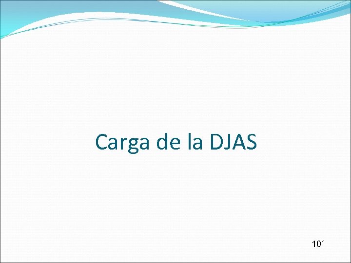  Carga de la DJAS 10´ 