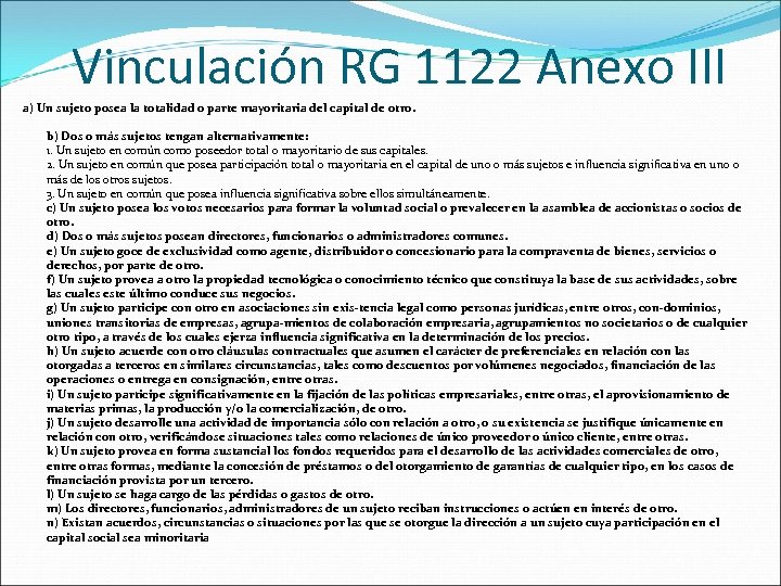 Vinculación RG 1122 Anexo III a) Un sujeto posea la totalidad o parte mayoritaria