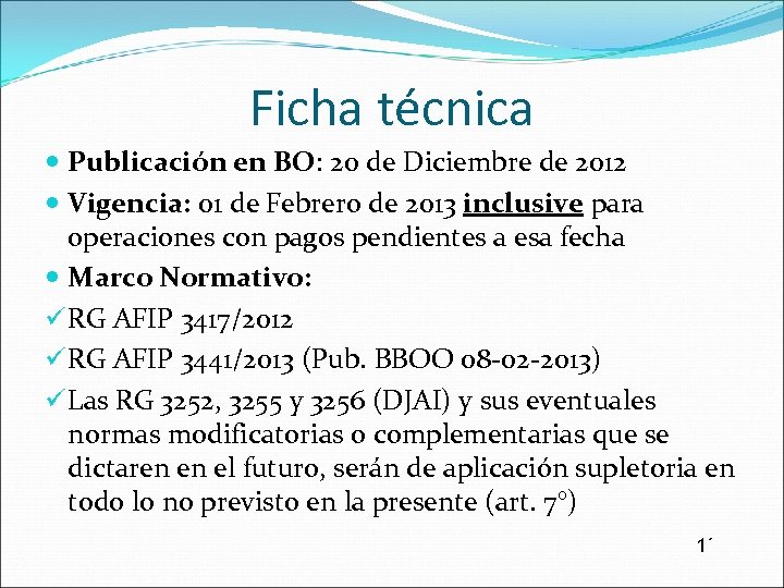 Ficha técnica Publicación en BO: 20 de Diciembre de 2012 Vigencia: 01 de Febrero