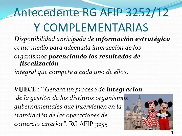 Antecedente RG AFIP 3252/12 Y COMPLEMENTARIAS Disponibilidad anticipada de información estratégica como medio para