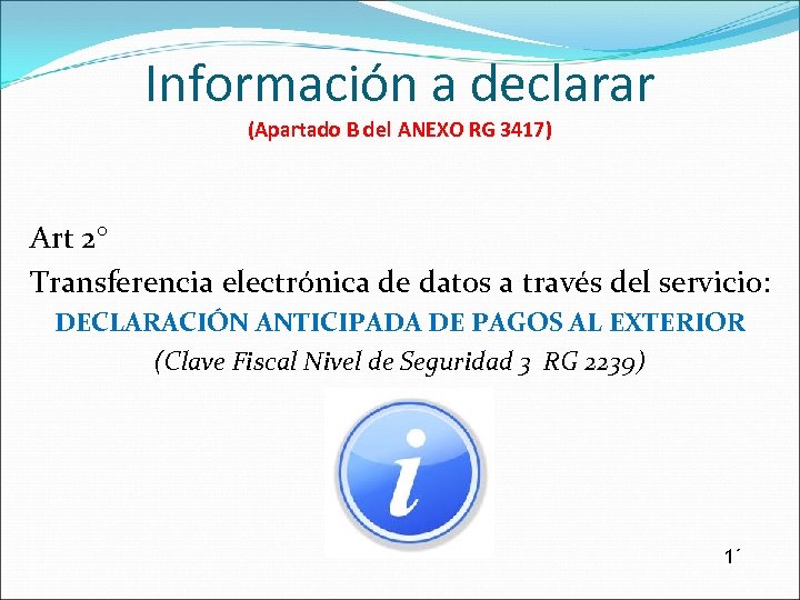 Información a declarar (Apartado B del ANEXO RG 3417) Art 2° Transferencia electrónica de