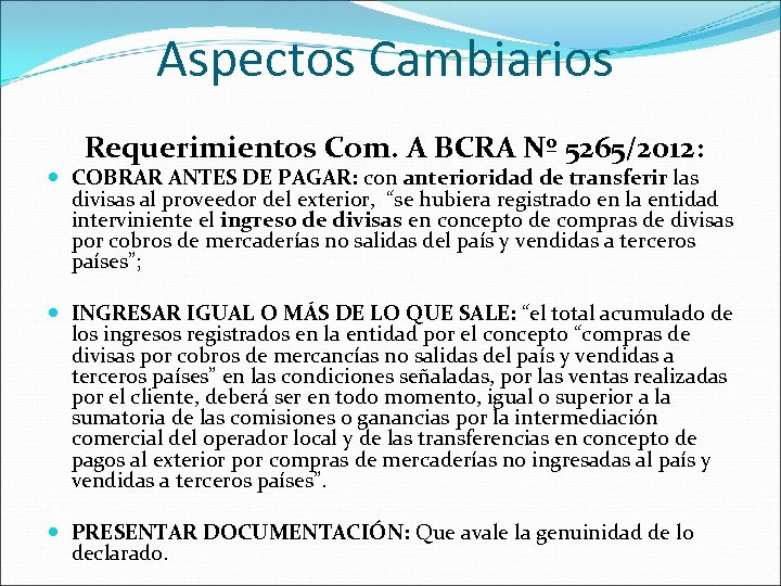 Aspectos Cambiarios Requerimientos Com. A BCRA Nº 5265/2012: COBRAR ANTES DE PAGAR: con anterioridad