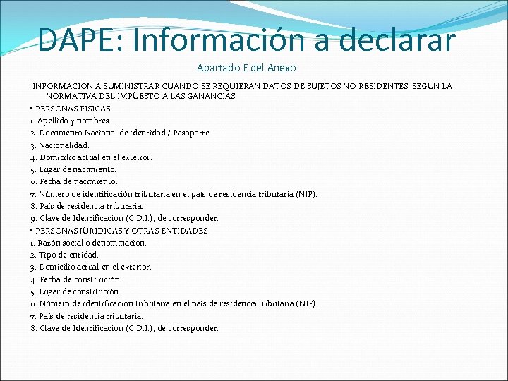 DAPE: Información a declarar Apartado E del Anexo INFORMACION A SUMINISTRAR CUANDO SE REQUIERAN