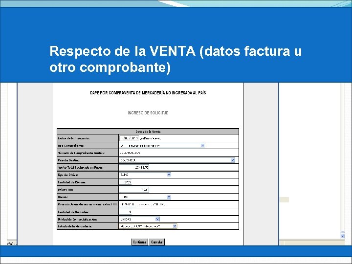 Respecto de la VENTA (datos factura u otro comprobante) 