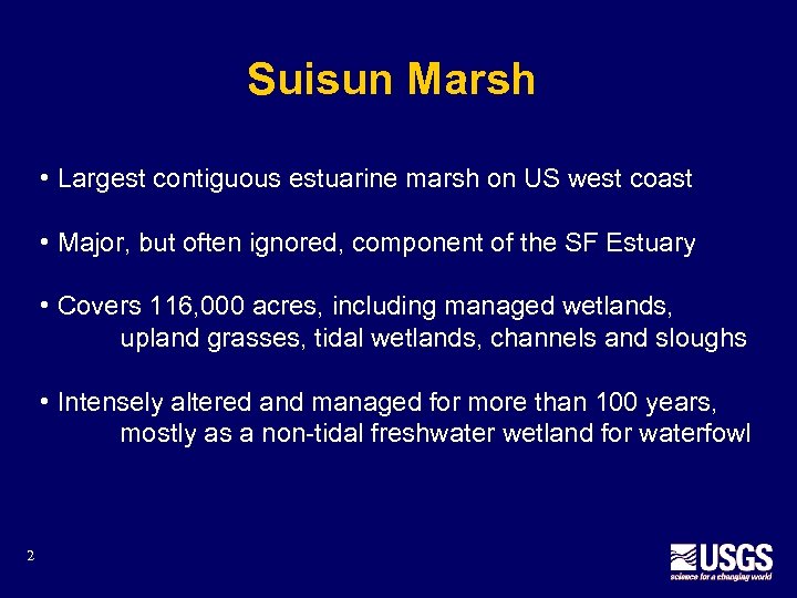 Suisun Marsh • Largest contiguous estuarine marsh on US west coast • Major, but