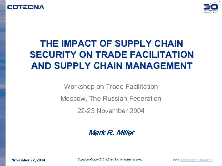 THE IMPACT OF SUPPLY CHAIN SECURITY ON TRADE FACILITATION AND SUPPLY CHAIN MANAGEMENT Workshop