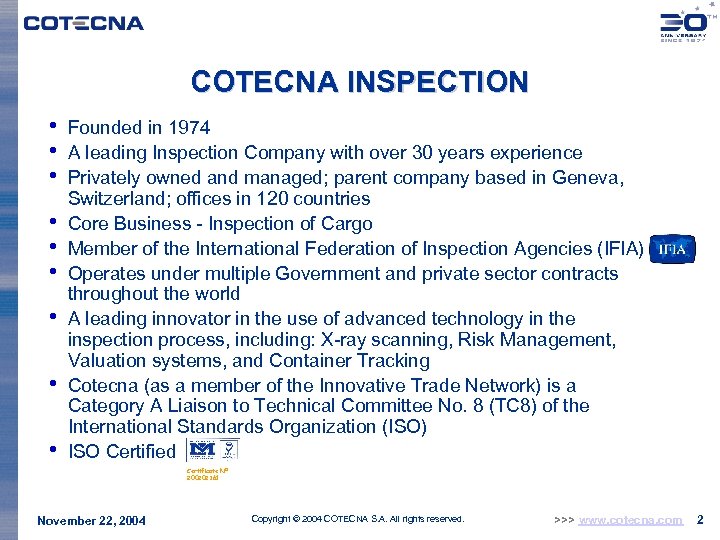 COTECNA INSPECTION • • • Founded in 1974 A leading Inspection Company with over