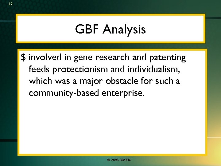 17 GBF Analysis $ involved in gene research and patenting feeds protectionism and individualism,