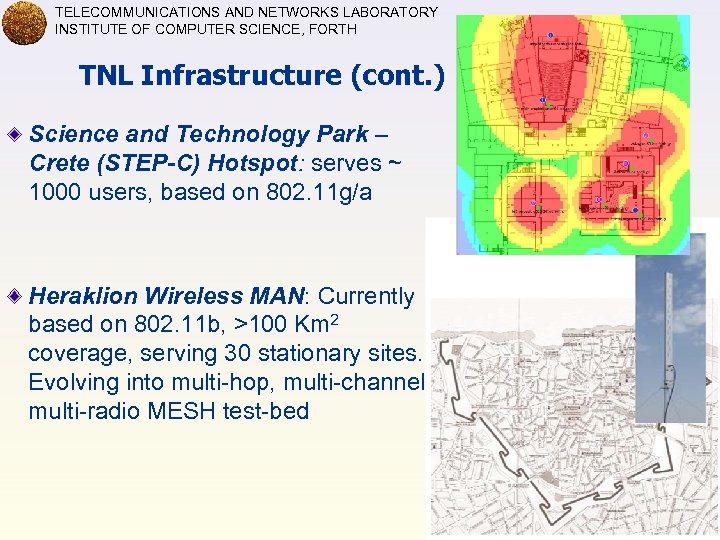 TELECOMMUNICATIONS AND NETWORKS LABORATORY INSTITUTE OF COMPUTER SCIENCE, FORTH TNL Infrastructure (cont. ) Science
