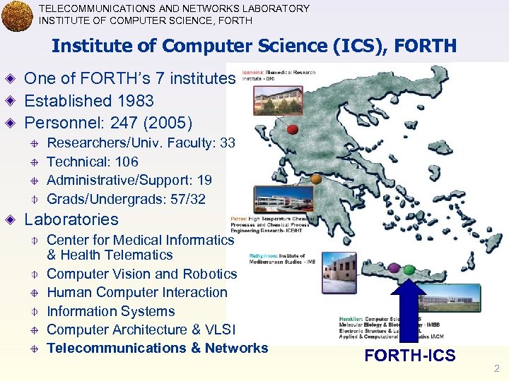 TELECOMMUNICATIONS AND NETWORKS LABORATORY INSTITUTE OF COMPUTER SCIENCE, FORTH Institute of Computer Science (ICS),